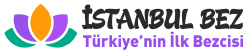 İstanbul Bez 05331513464 Türkiyenin İlk Bezcisi